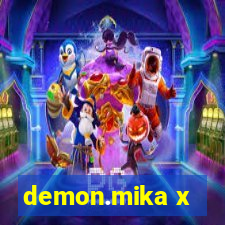 demon.mika x